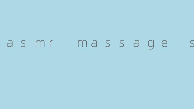 asmr massage spa